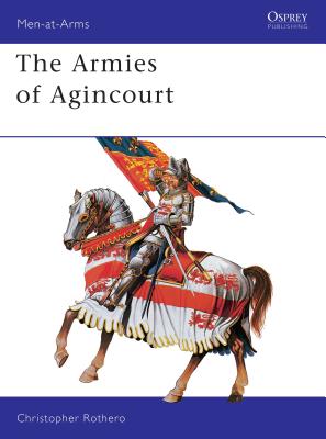 The Armies of Agincourt - Christopher Rothero