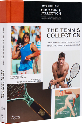 The Tennis Collection: A History of Iconic Players, Their Rackets, Outfits, and Equipment - Gustavo Fernández