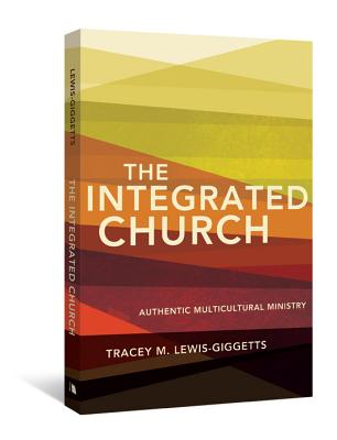 The Integrated Church - Tracey M. Lewis-giggetts