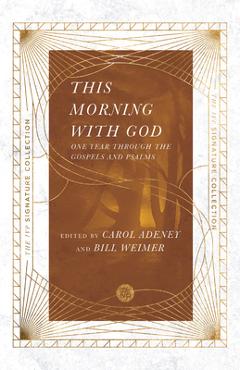Poza produsului This Morning with God: One Year Through the Gospels and Psalms - Carol Adeney
