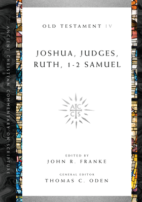 Joshua, Judges, Ruth, 1-2 Samuel - John R. Franke