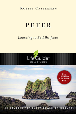 Peter: Learning to Be Like Jesus - Robbie F. Castleman