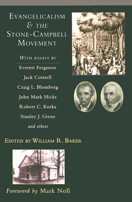 Evangelicalism & the Stone-Campbell Movement - William R. Baker