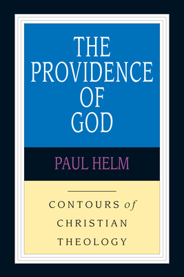 The Providence of God - Paul Helm