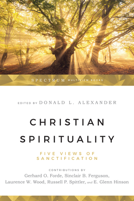 Christian Spirituality: Four Christian Views - Donald Alexander