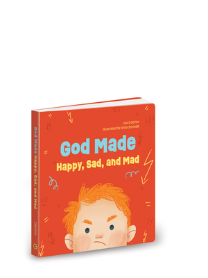 God Made Happy, Sad, and Mad: Volume 1 - Laura Derico