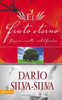 El Fruto Eterno: Pequeña Semilla, Árbol Frondoso - Dario Silva-silva