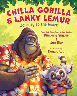 Chilla Gorilla & Lanky Lemur Journey to the Heart - Kimberly Snyder
