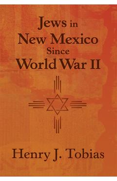 Coperta cărții 'Jews in New Mexico Since World War II - Henry J. Tobias'