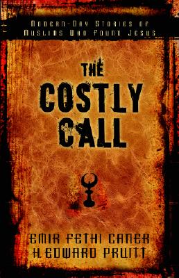 Coperta cărții 'The Costly Call: Modern-Day Stories of Muslims Who Found Jesus - Emir Caner'