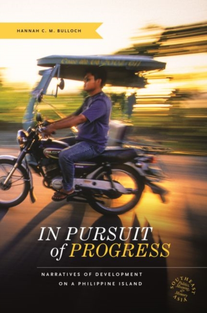 Coperta cărții 'In Pursuit of Progress: Narratives of Development on a Philippine Island - Hannah C. M. Bulloch'