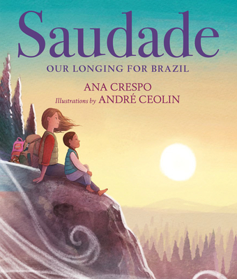 Saudade: Our Longing for Brazil - Ana Crespo