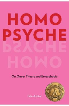 Coperta cărții 'Homo Psyche: On Queer Theory and Erotophobia - Gila Ashtor'