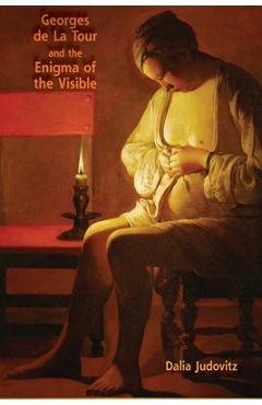 Coperta cărții 'Georges de la Tour and the Enigma of the Visible - Dalia Judovitz'