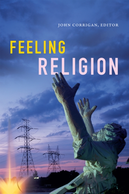 Feeling Religion - John Corrigan