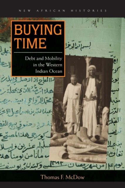 Buying Time: Debt and Mobility in the Western Indian Ocean - Thomas F. Mcdow