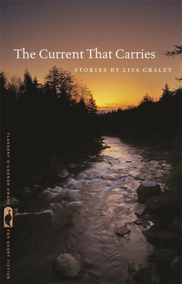 The Current That Carries: Stories - Lisa Graley