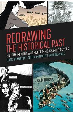 Coperta cărții 'Redrawing the Historical Past: History, Memory, and Multiethnic Graphic Novels - Martha J. Cutter'