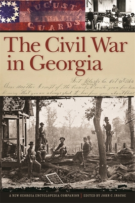 The Civil War in Georgia: A New Georgia Encyclopedia Companion - Albert Churella