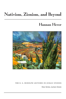 Nativism, Zionism, and Beyond - Hannan Hever