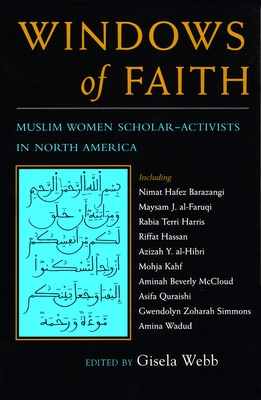 Windows of Faith: Muslim Women Scholar-Activists in North America - Gisela Webb
