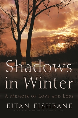 Shadows in Winter: A Memoir of Love and Loss - Eitan Fishbane