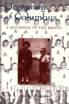 Dreaming of Columbus: A Boyhood in the Bronx - Michael Pearson