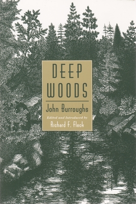 Deep Woods - John Burroughs