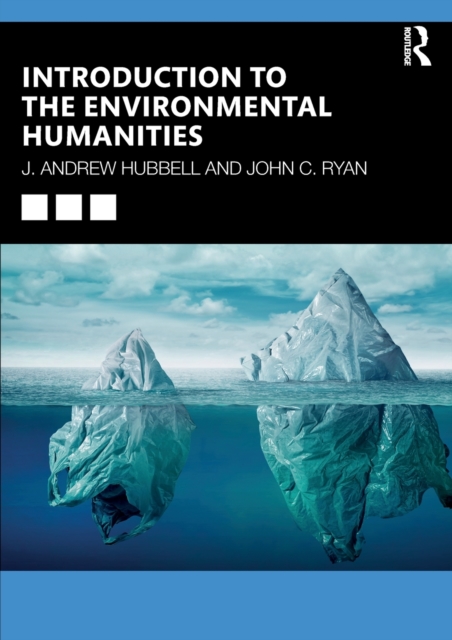 Introduction to the Environmental Humanities - J. Andrew Hubbell