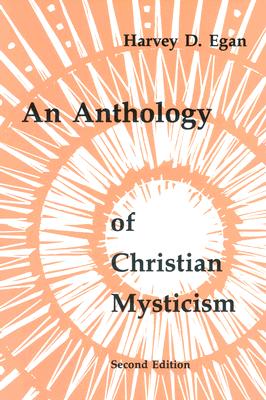 An Anthology of Christian Mysticism - Harvey D. Egan