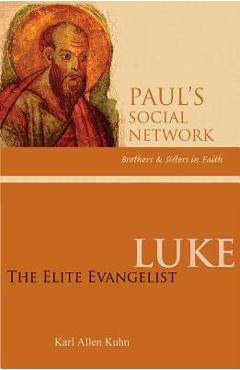 Coperta cărții 'Luke: The Elite Evangelist - Karl Allen Kuhn'