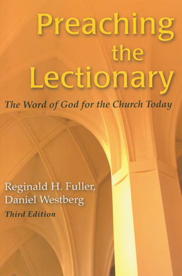 Preaching the Lectionary: The Word of God for the Church Today, Third Edition - Reginald H. Fuller