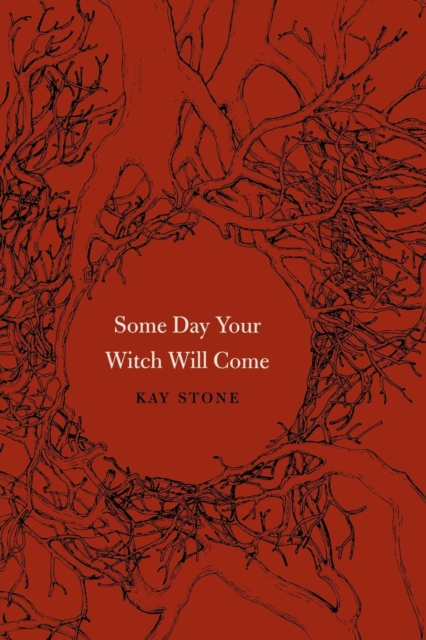 Some Day Your Witch Will Come - Kay Stone