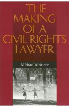 Poza produsului The Making of a Civil Rights Lawyer - Michael Meltsner