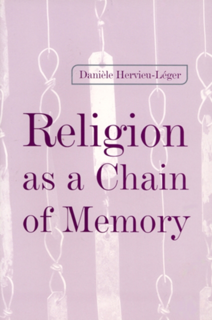 Religion as a Chain of Memory - Daniele Hervieu-leger