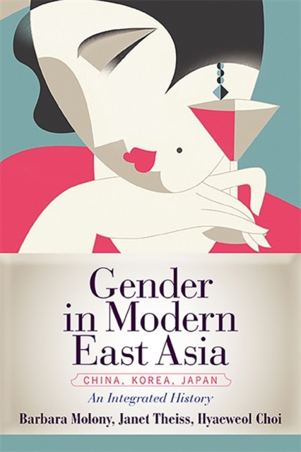 Gender in Modern East Asia - Barbara Molony