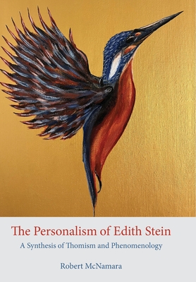 The Personalism of Edith Stein: A Synthesis of Thomism and Phenomenology - Robert Mcnamara