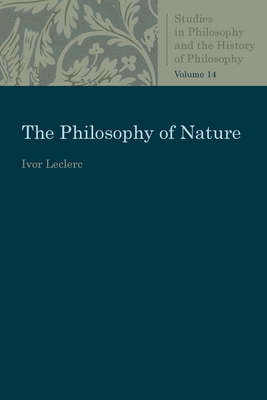 The Philosophy of Nature - Ivor Leclerc