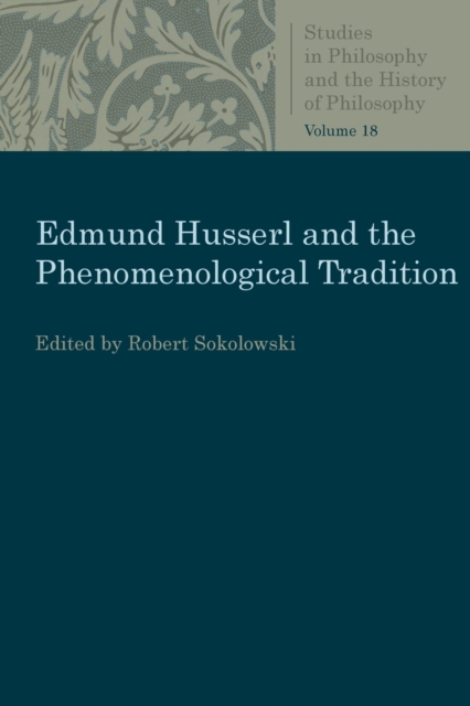 Edmund Husserl and the Phenomenological Tradition - Robert Sokolowski