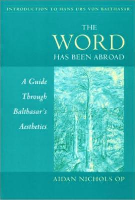 The Word Has Been Abroad - Aidan Nichols