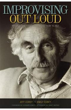 Coperta cărții 'Improvising Out Loud: My Life Teaching Hollywood How to Act - Jeff Corey'