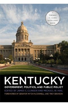 Poza produsului Kentucky Government, Politics, and Public Policy - James C. Clinger