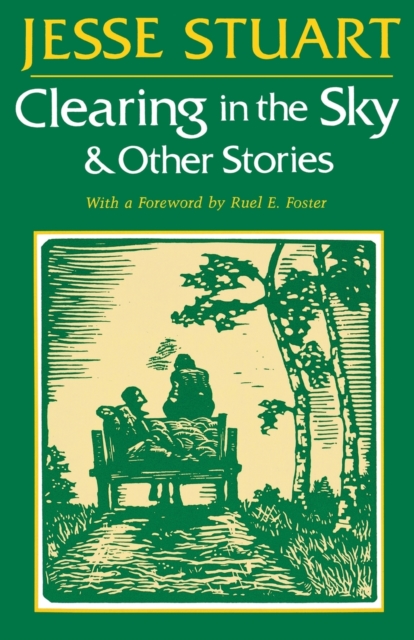 Clearing in the Sky & Other Stories - Jesse Stuart