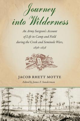 Coperta cărții 'Journey into Wilderness: An Army Surgeon's Account of Life in Camp and Field during the Creek and Seminole Wars,'