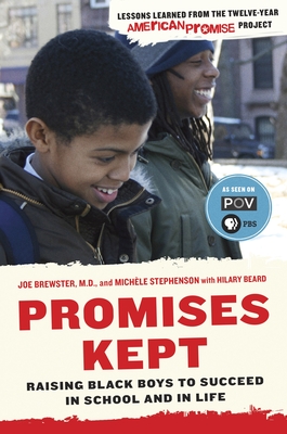 Promises Kept: Raising Black Boys to Succeed in School and in Life - Joe Brewster