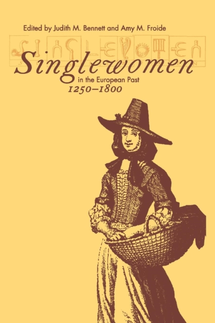 Singlewomen in the European Past, 1250-1800 - Judith M. Bennett