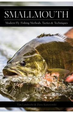 Coperta cărții 'Smallmouth: Modern Fly-Fishing Methods, Tactics, and Techniques - Dave Karczynski'
