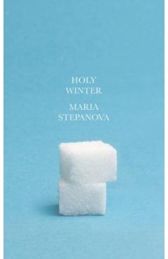 Holy Winter - Maria Stepanova