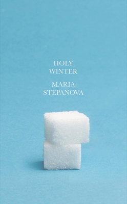 Holy Winter - Maria Stepanova