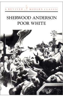Coperta cărții 'Poor White - Sherwood Anderson'